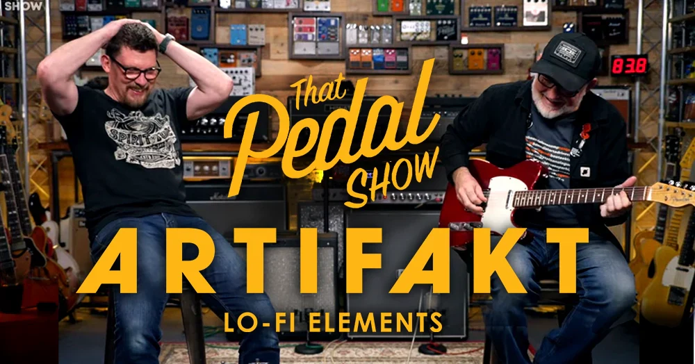 That Pedal Show Explore the Artifakt Lo-Fi Elements